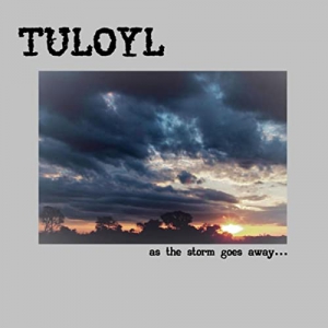 Tuloyl - As The Storm Goes Away...