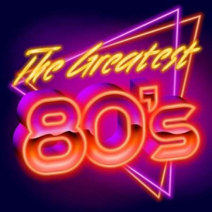 VA - The Greatest 80's