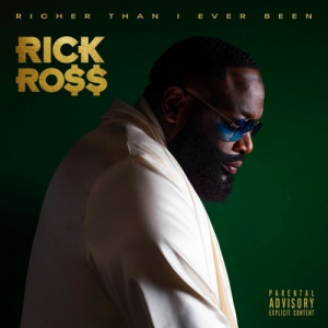 Rick Ross - Richer Than I Ever Been [Deluxe]