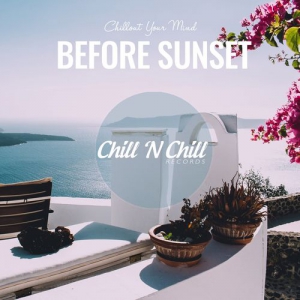 VA - Before Sunset: Chillout Your Mind