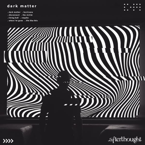 .afterthought - Dark Matter