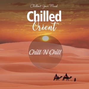 VA - Chilled Orient: Chillout Your Mind