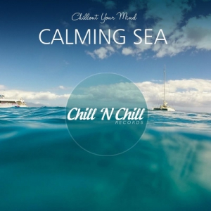 VA - Calming Sea: Chillout Your Mind