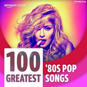 VA - 100 Greatest '80s Pop Songs