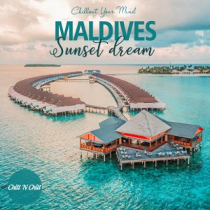 VA - Maldives Sunset Dream: Chillout Your Mind