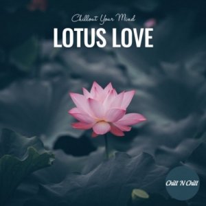 VA - Lotus Love: Chillout Your Mind