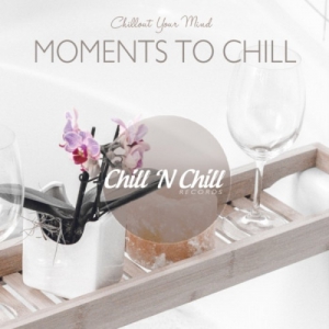 VA - Moments to Chill: Chillout Your Mind