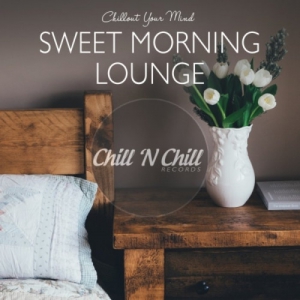 VA - Sweet Morning Lounge: Chillout Your Mind