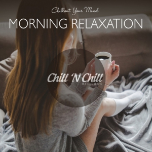 VA - Morning Relaxation: Chillout Your Mind