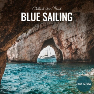 VA - Blue Sailing: Chillout Your Mind