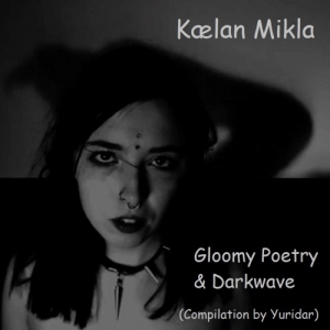 Kaelan Mikla - Gloomy Poetry & Darkwave