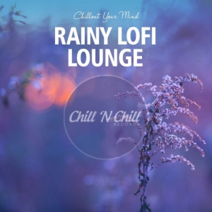 VA - Rainy Lofi Lounge: Chillout Your Mind
