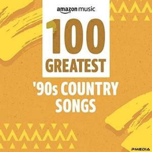 VA - 100 Greatest '90s Country Songs