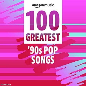 VA - 100 Greatest '90s Pop Songs
