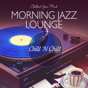VA - Morning Jazz Lounge: Chillout Your Mind