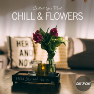 VA - Chill & Flowers: Chillout Your Mind
