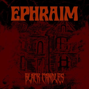 Ephraim - Black Candles