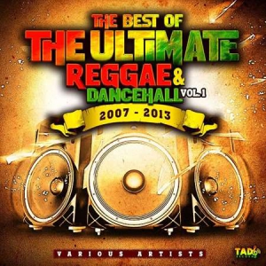 VA - The Best of The Ultimate Reggae & Dancehall [Vol.1, 2007 - 2013]