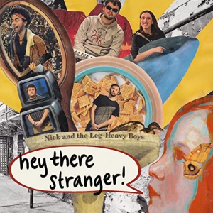 Nick And The Leg-Heavy Boys - Hey There Stranger!