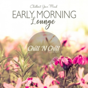 VA - Early Morning Lounge: Chillout Your Mind