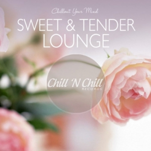 VA - Sweet & Tender Lounge: Chillout Your Mind