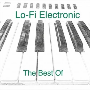 Lo-Fi Electronic - The Best Of