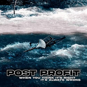Post Profit - When You Think It's Right It's Always Wrong