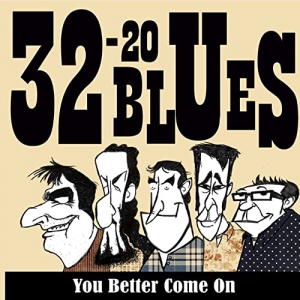 32-30 Blues - You Better Come On