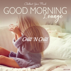 VA - Good Morning Lounge: Chillout Your Mind