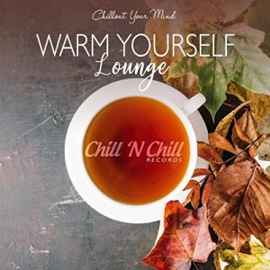 VA - Warm Yourself Lounge: Chillout Your Mind