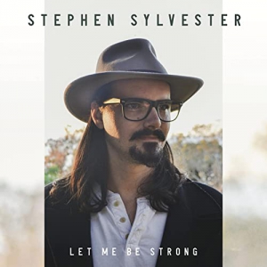 Stephen Sylvester - Let Me Be Strong