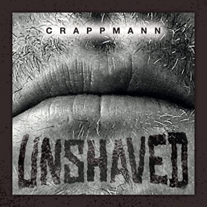 Crappmann - Unshaved
