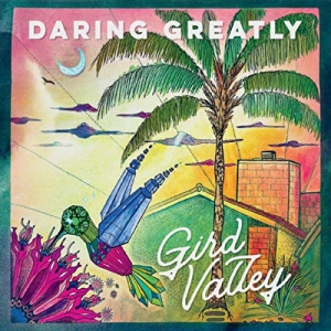 Daring Greatly - Gird Valley