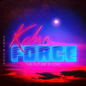 Kobra Force - The Future Is Love [by Gertrudda]