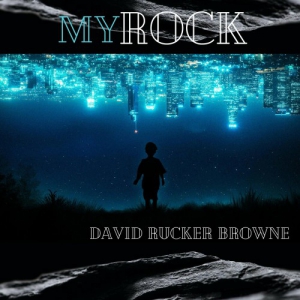 David Rucker Browne - My Rock