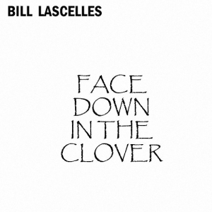 Bill Lascelles - Face Down In The Clover