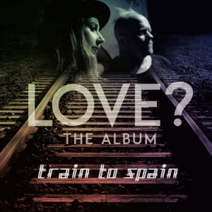 Train To Spain - Love? The Album