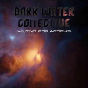 Dark Water Collective - Waiting for Apophis