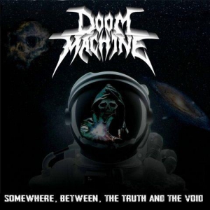Doom Machine - Somewhere, Between, the Truth and the Void