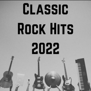 VA - Classic Rock Hits 2022
