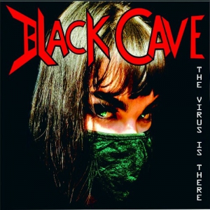 Black Cave - The Virus Is There
