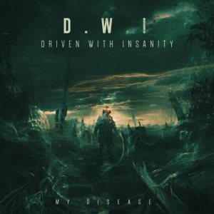 Driven With Insanity - My Disease