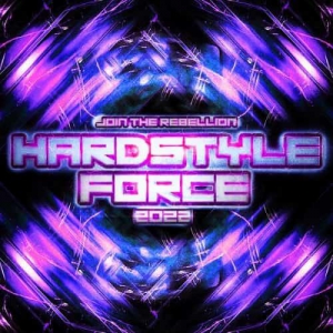 VA - Hardstyle Force 2022 (Join The Rebellion)