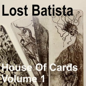 Lost Batista - House Of Cards, Volume 1