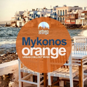 VA - Mykonos Orange: Urban Chillout Music