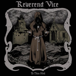 Reverend Vice - To This Hell 