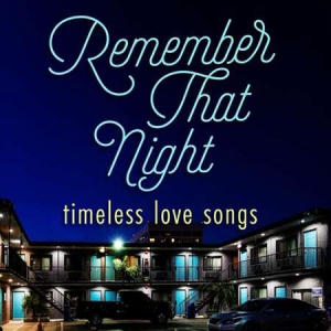 VA - Remember That Night - Timeless Love Songs