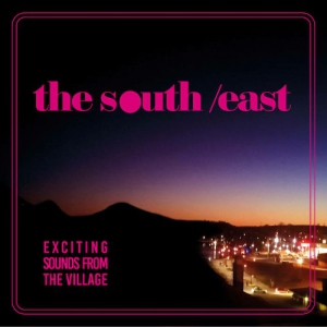 The South/East - Exciting Sounds From The Village