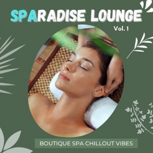 VA - Sparadise Lounge, Vol.1 [Boutique Spa Chillout Vibes] 