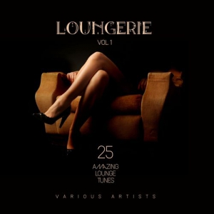 VA - Loungerie [25 Amazing Lounge Tunes], Vol. 1-3